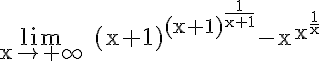 5$\rm \lim_{x\to +\infty} (x+1)^{(x+1)^{\frac{1}{x+1}}}-x^{x^{\frac{1}{x}}}